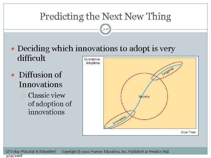 Predicting the Next New Thing 3 -47 Deciding which innovations to adopt is very