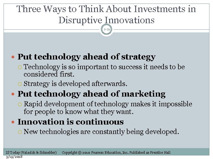 Three Ways to Think About Investments in Disruptive Innovations 3 -59 Put technology ahead