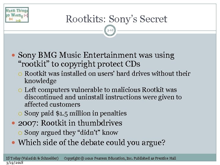 Rootkits: Sony’s Secret 3 -68 Sony BMG Music Entertainment was using “rootkit” to copyright