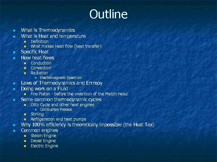 Outline n n What is Thermodynamics What is Heat and temperature n n Definition