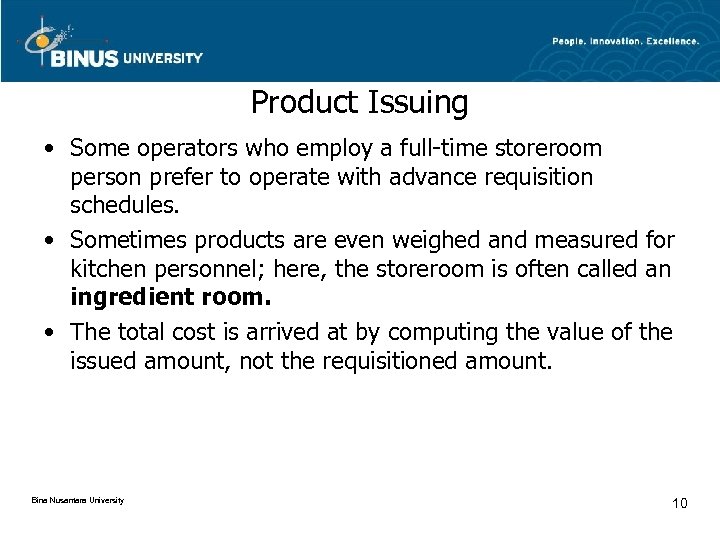Product Issuing • Some operators who employ a full-time storeroom person prefer to operate