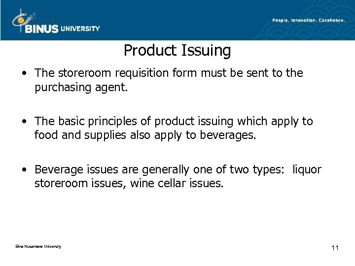 Product Issuing • The storeroom requisition form must be sent to the purchasing agent.