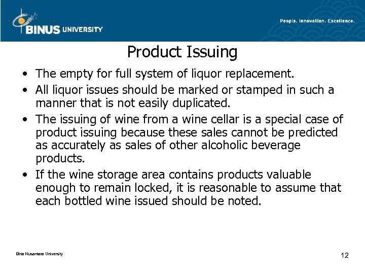 Product Issuing • The empty for full system of liquor replacement. • All liquor