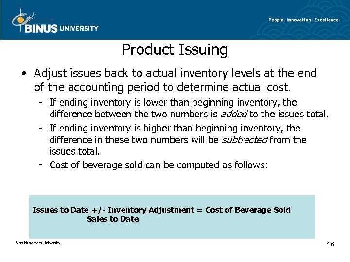Product Issuing • Adjust issues back to actual inventory levels at the end of