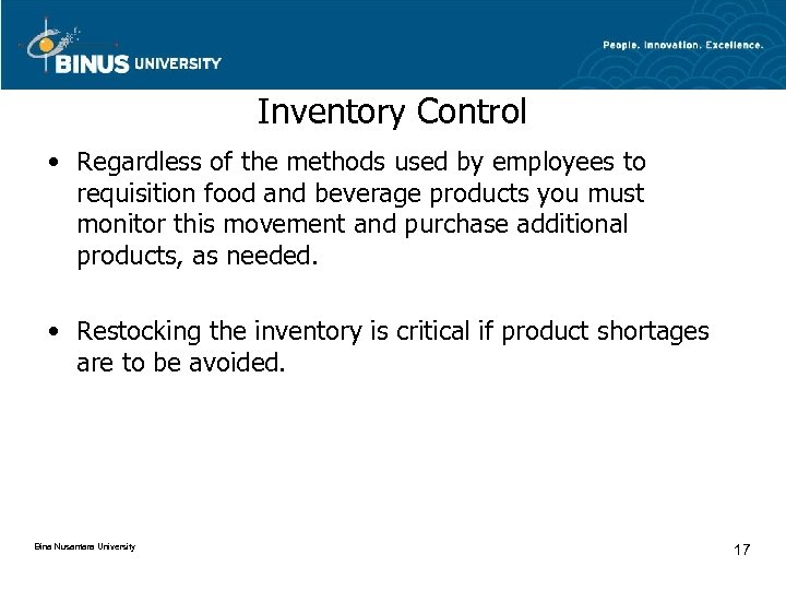 Inventory Control • Regardless of the methods used by employees to requisition food and