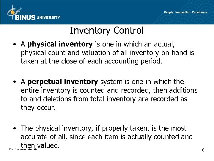 Inventory Control • A physical inventory is one in which an actual, physical count