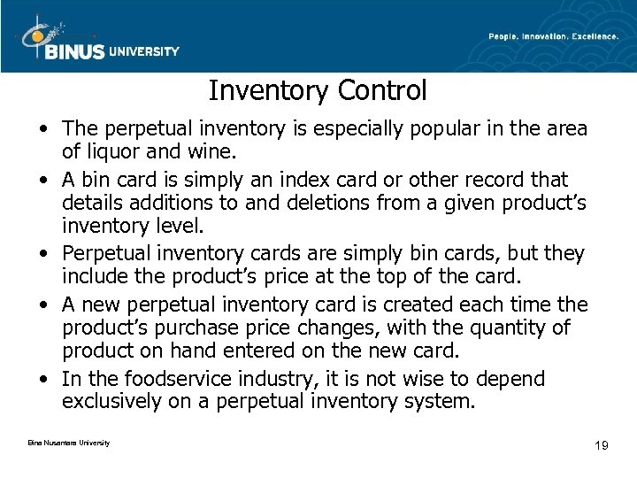 Inventory Control • The perpetual inventory is especially popular in the area of liquor