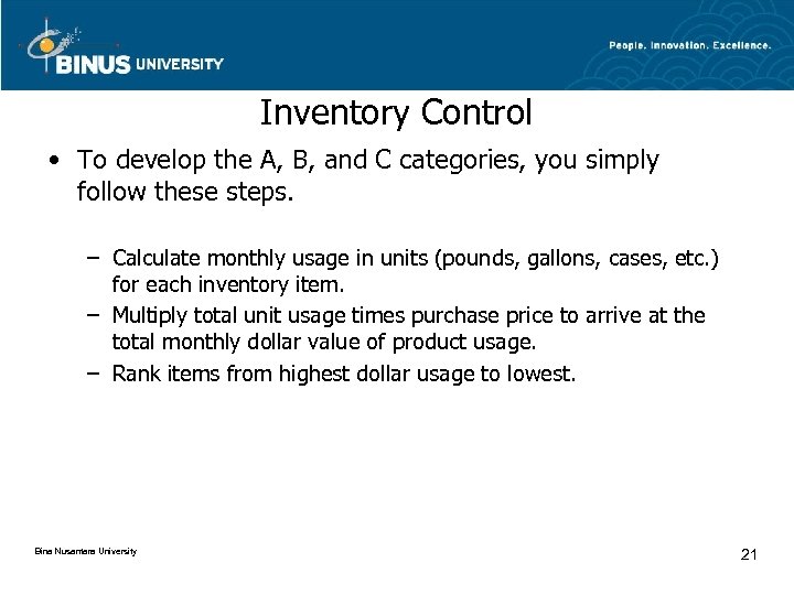 Inventory Control • To develop the A, B, and C categories, you simply follow