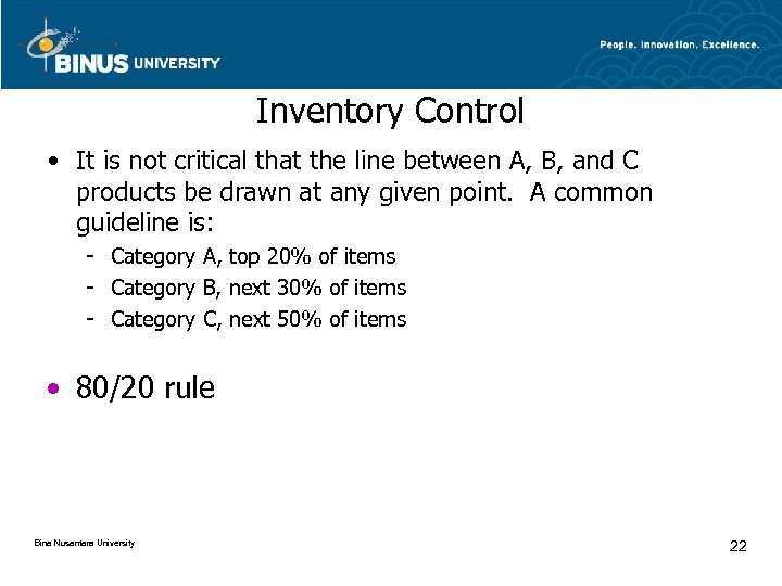 Inventory Control • It is not critical that the line between A, B, and