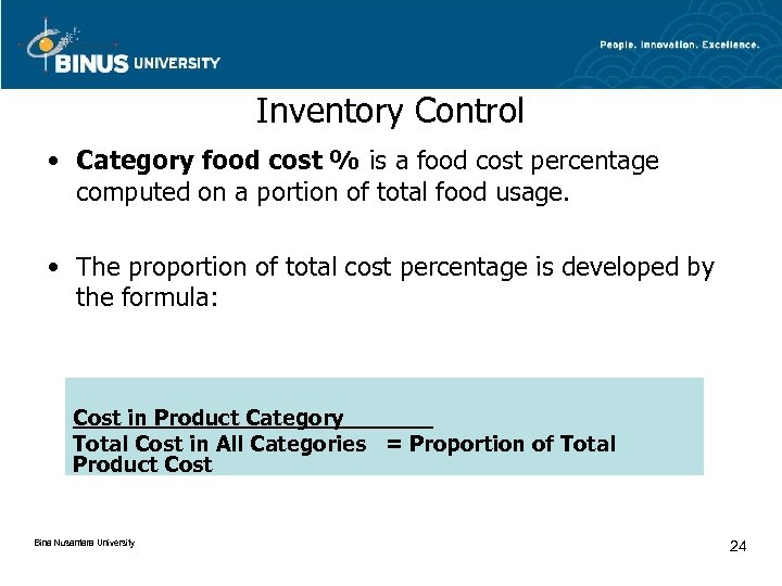 Inventory Control • Category food cost % is a food cost percentage computed on