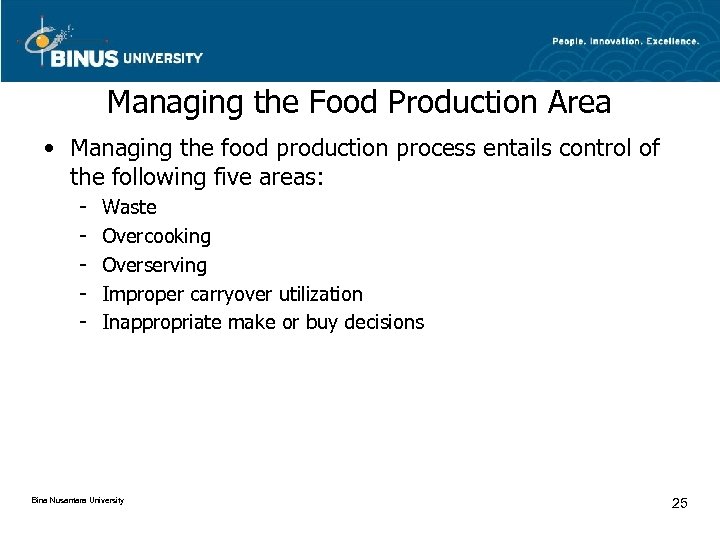 Managing the Food Production Area • Managing the food production process entails control of