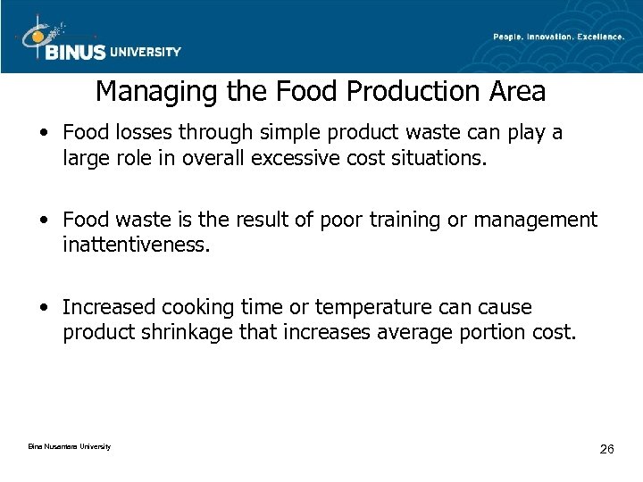 Managing the Food Production Area • Food losses through simple product waste can play