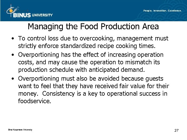 Managing the Food Production Area • To control loss due to overcooking, management must