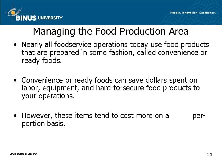 Managing the Food Production Area • Nearly all foodservice operations today use food products