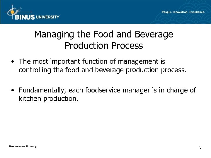Managing the Food and Beverage Production Process • The most important function of management