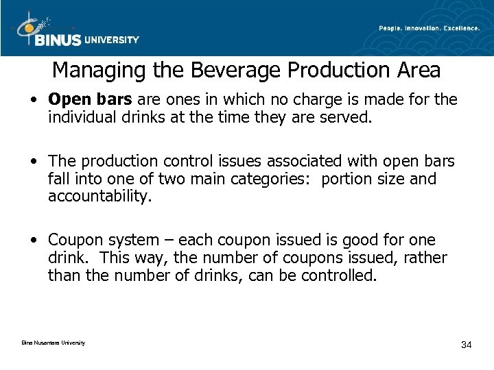 Managing the Beverage Production Area • Open bars are ones in which no charge