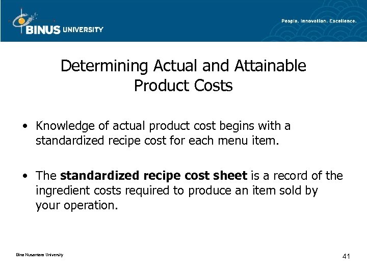 Determining Actual and Attainable Product Costs • Knowledge of actual product cost begins with