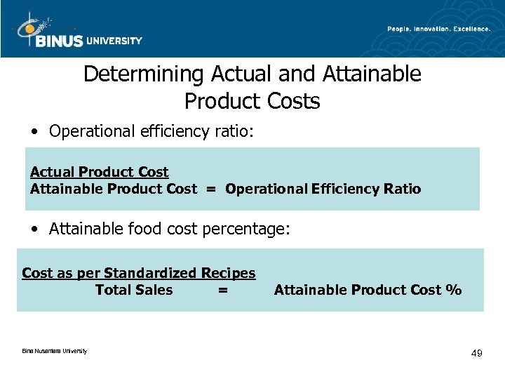 Determining Actual and Attainable Product Costs • Operational efficiency ratio: Actual Product Cost Attainable