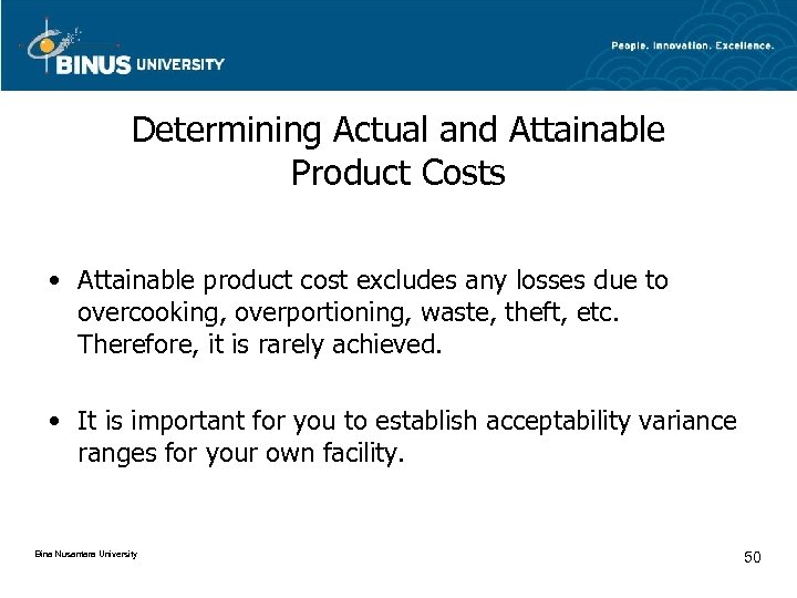 Determining Actual and Attainable Product Costs • Attainable product cost excludes any losses due