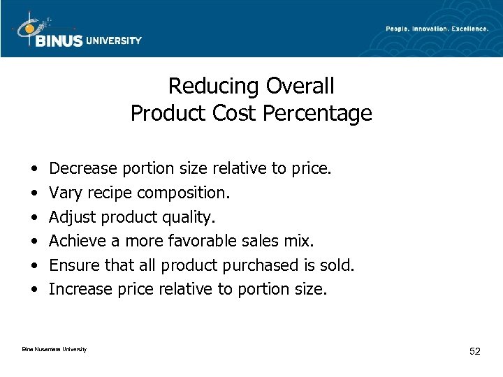 Reducing Overall Product Cost Percentage • • • Decrease portion size relative to price.