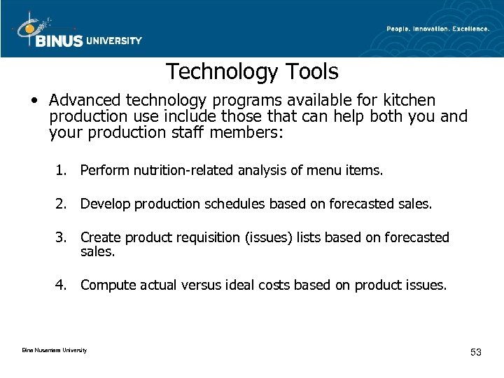 Technology Tools • Advanced technology programs available for kitchen production use include those that