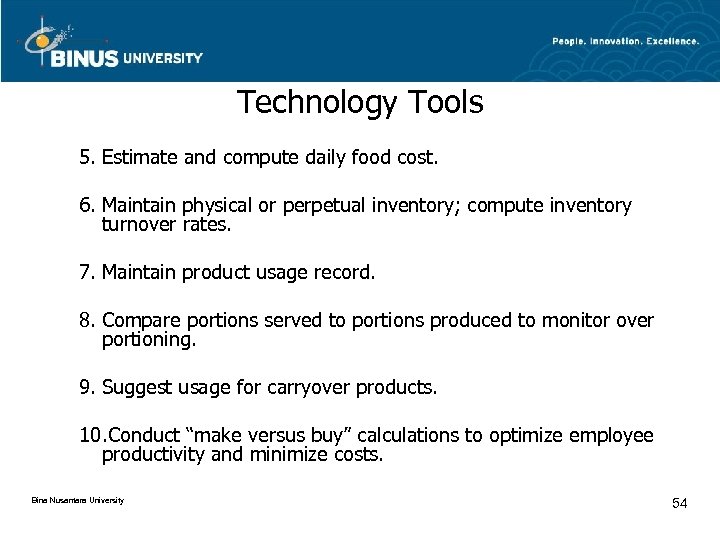 Technology Tools 5. Estimate and compute daily food cost. 6. Maintain physical or perpetual