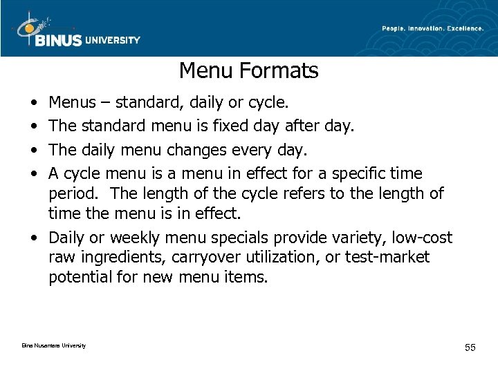 Menu Formats • • Menus – standard, daily or cycle. The standard menu is