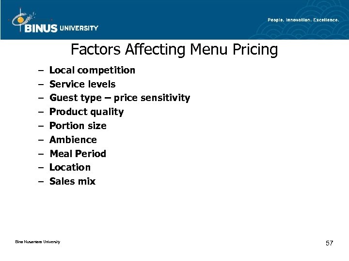 Factors Affecting Menu Pricing – – – – – Local competition Service levels Guest
