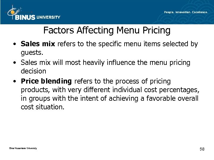 Factors Affecting Menu Pricing • Sales mix refers to the specific menu items selected