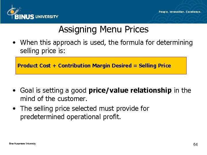 Assigning Menu Prices • When this approach is used, the formula for determining selling