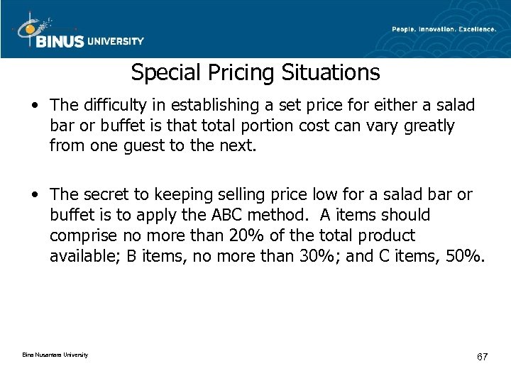 Special Pricing Situations • The difficulty in establishing a set price for either a