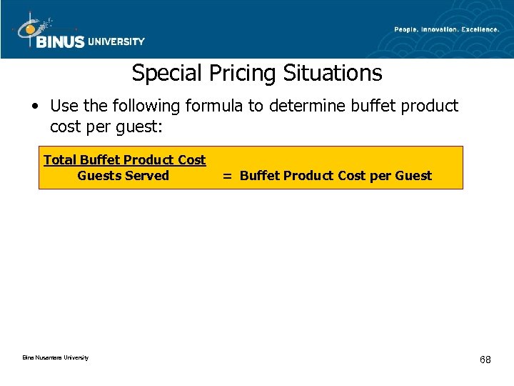 Special Pricing Situations • Use the following formula to determine buffet product cost per