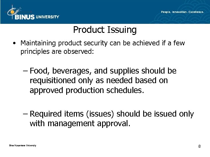 Product Issuing • Maintaining product security can be achieved if a few principles are