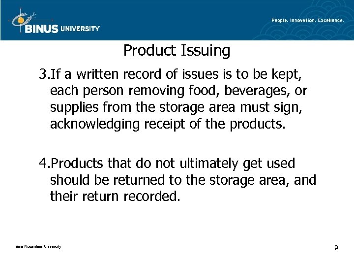 Product Issuing 3. If a written record of issues is to be kept, each