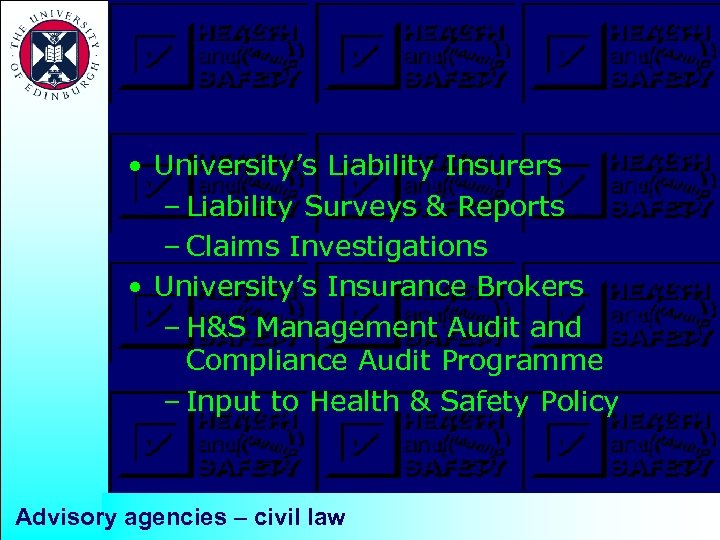  • University’s Liability Insurers – Liability Surveys & Reports – Claims Investigations •