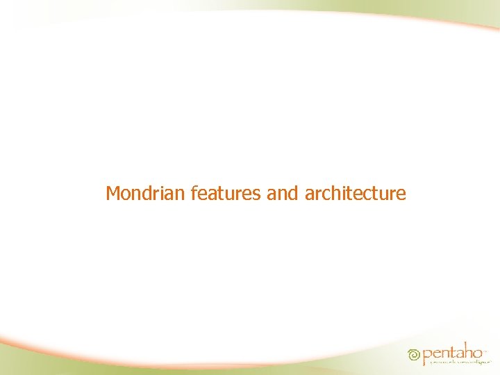 Mondrian features and architecture 