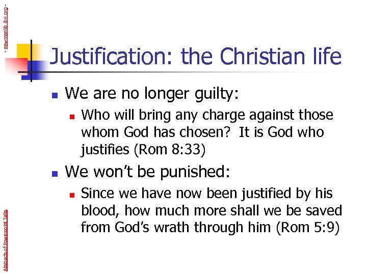 - newmanlib. ibri. org - Justification: the Christian life n We are no longer