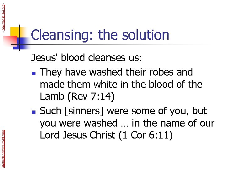 - newmanlib. ibri. org Abstracts of Powerpoint Talks Cleansing: the solution Jesus' blood cleanses