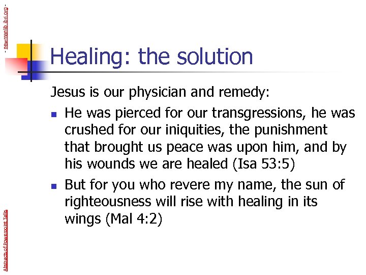 - newmanlib. ibri. org Abstracts of Powerpoint Talks Healing: the solution Jesus is our