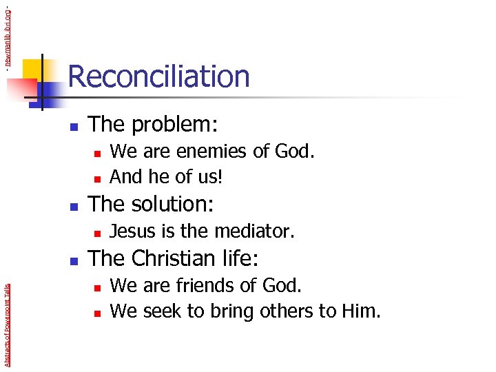 - newmanlib. ibri. org - Reconciliation n The problem: n n n The solution: