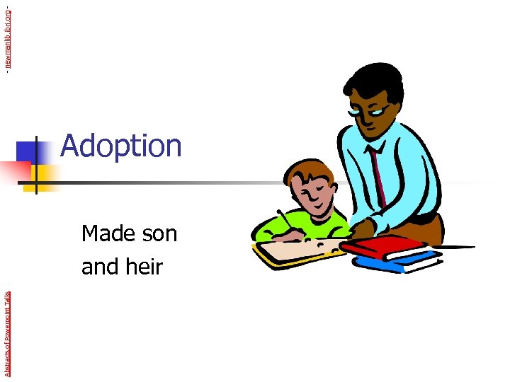 Abstracts of Powerpoint Talks Adoption Made son and heir - newmanlib. ibri. org -