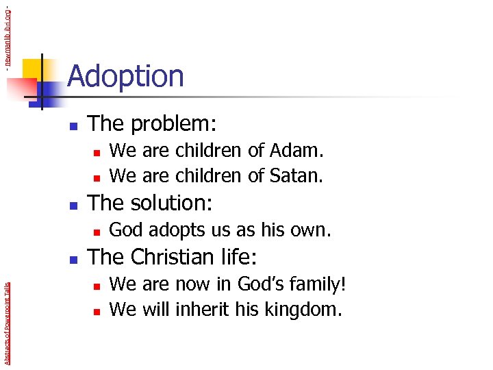 - newmanlib. ibri. org - Adoption n The problem: n n n The solution: