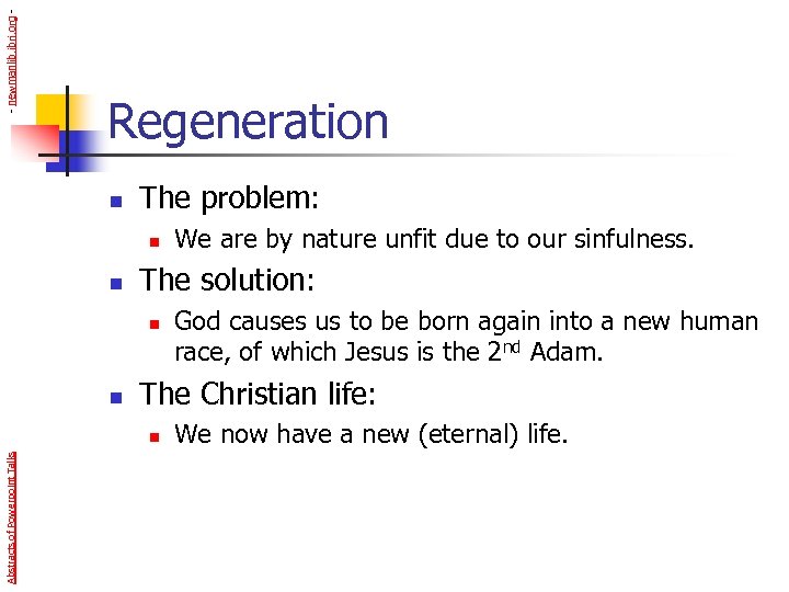 - newmanlib. ibri. org - Regeneration n The problem: n n The solution: n