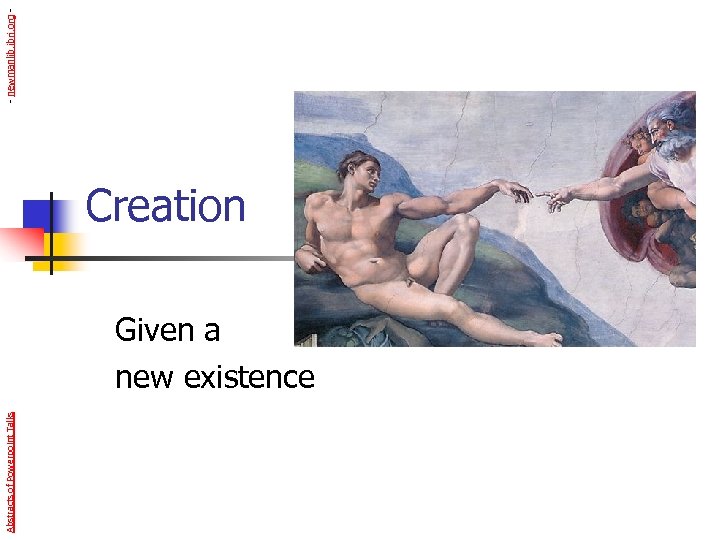 Abstracts of Powerpoint Talks Creation Given a new existence - newmanlib. ibri. org -