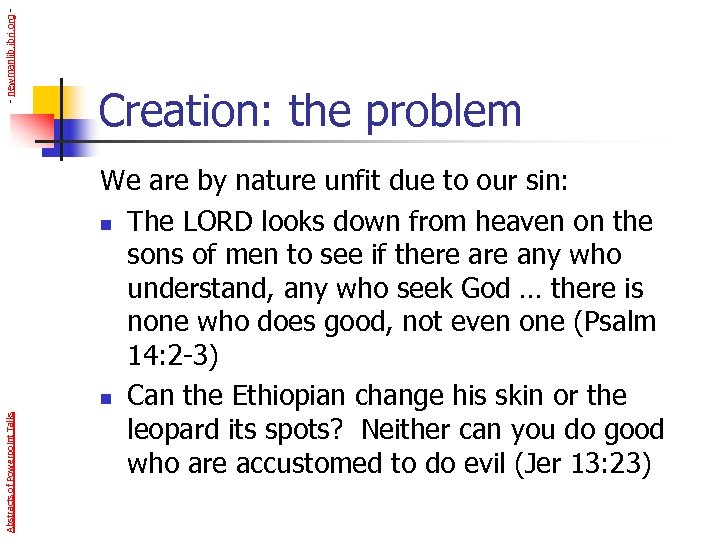 - newmanlib. ibri. org Abstracts of Powerpoint Talks Creation: the problem We are by