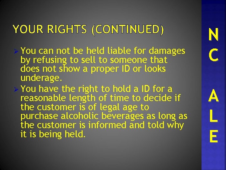 YOUR RIGHTS (CONTINUED) Ø You can not be held liable for damages by refusing