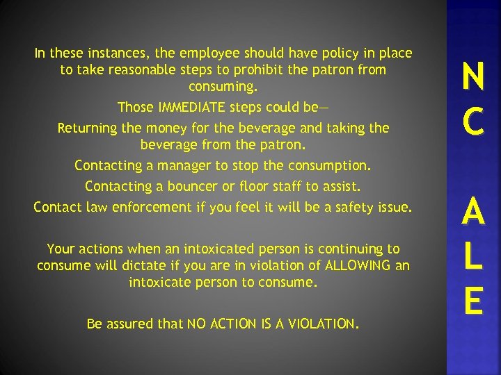 In these instances, the employee should have policy in place to take reasonable steps