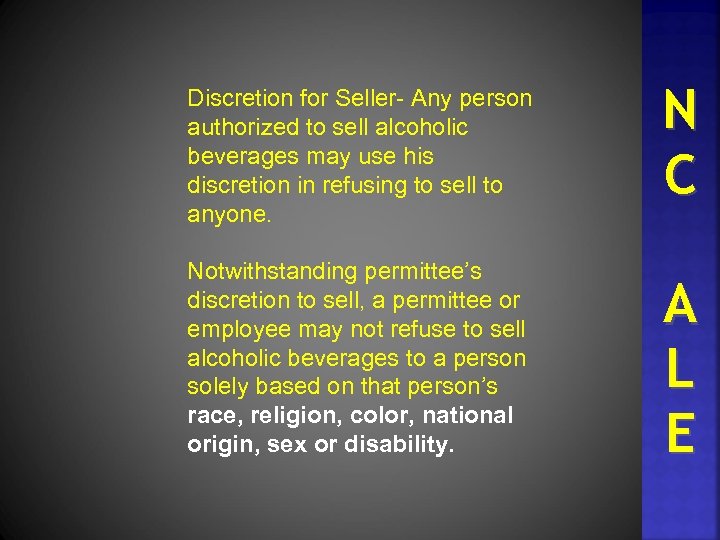 Discretion for Seller- Any person authorized to sell alcoholic beverages may use his discretion