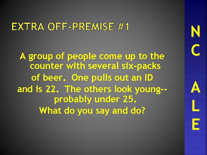 EXTRA OFF-PREMISE #1 A group of people come up to the counter with several