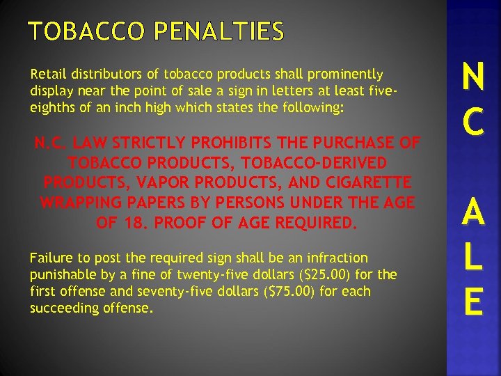 TOBACCO PENALTIES Retail distributors of tobacco products shall prominently display near the point of